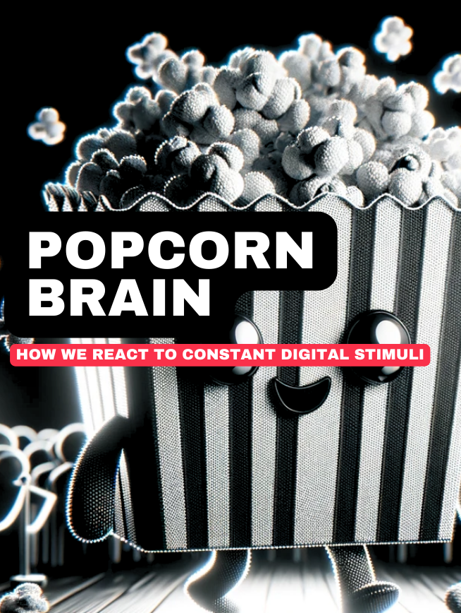 Unpopping the 'Popcorn Brain'